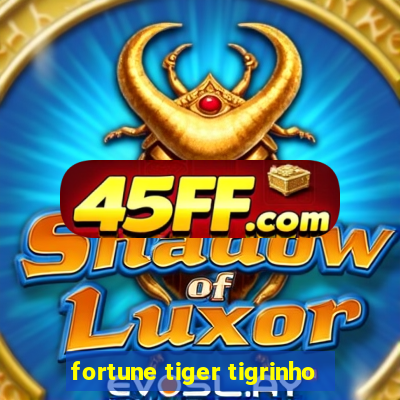 fortune tiger tigrinho